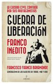 Guerra de liberación : Franco inédito