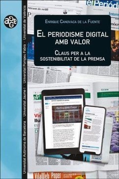 El periodisme digital amb valor : claus per a la sostenibilitat de la premsa - Canovaca de la Fuente, Enrique