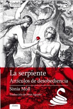 La serpiente : artículos de desobediencia - Moll Gamboa, Sonia