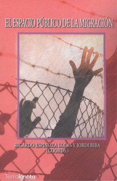 El espacio público de la migración - Espinoza Lolas, Ricardo A.; Riba, Jordi