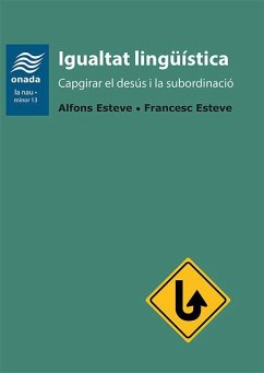 Igualtat lingüística : Capgirar el desús i la subordinació - Esteve i Gómez, Francesc Lluís; Esteve Gómez, Alfons