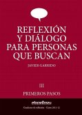 Reflexión y diálogo para personas que buscan : primeros pasos