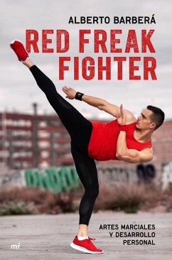 Red freak fighter : artes marciales y desarrollo personal - Barberá Navarro, Alberto