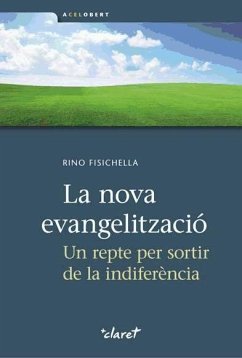 La nova evangelització : Un repte per sortir de la indiferència - Fisichella, Rino