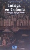 Intriga en Colonia : un aventurero al servicio del arzobispo Dietrich von Mörs