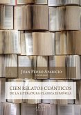 Cien relatos cuánticos de la literatura clásica española