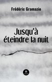 Jusqu'à éteindre la nuit