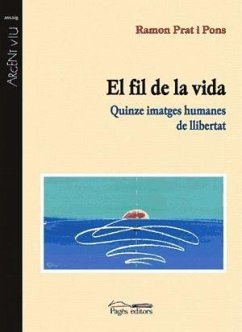El fil de la vida : quinze imatges humanes de llibertat - Prats i Pons, Ramón