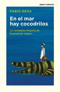 Cover En el mar hay cocodrilos : la verdadera historia de Enaiatollah Akbari