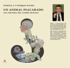 Un animal inacabado : historia del cuerpo humano