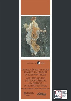 Mujeres, género y estudios clásicos : un diálogo entre España y Brasil = Mulheres, gênero e estudos clássicos : um diálogo entre Espanha e Brasil