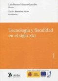 TECNOLOGIA Y FISCALIDAD EN EL SIGLO XXI TECNOLOGIA Y FISCALIDAD EN EL SIGLO XXI