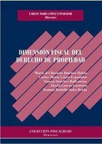 Dimensión fiscal del derecho de propiedad - López Espadafor, Carlos M.