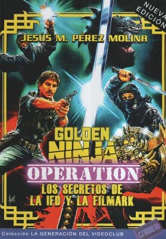 Golden Ninja Operation : los secretos de la IFD y la Filmark - Pérez Molina, Jesús Manuel