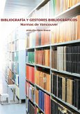 BIBLIOGRAFIA Y GESTORES BIBLIOGRAFICOS. NORMAS DE VANCOUVER