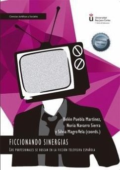 Cover Ficcionando sinergias : los profesionales se buscan en la ficción televisiva española