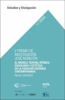 El modelo teatral rítmico : sociología y estética en la creación escénica contemporánea - Gázquez Martínez, Antonio Ramón