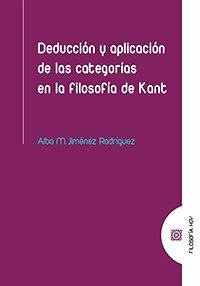 Cover Deducción y aplicación de las categorías en la filosofía de Kant