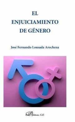 El enjuiciamiento de género - Lousada Arochena, J. Fernando