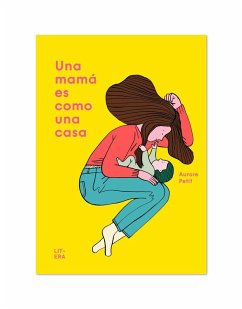 Una mamá es como una casa - Petit, Aurore