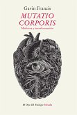 Mutatio corporis : medicina y transformación Mutatio corporis : medicina y transformación