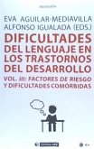 Dificultades del lenguaje en los trastornos del desarrollo III : factores de riesgo y dificultades comórbidas
