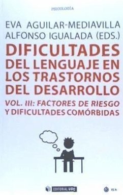 Dificultades del lenguaje en los trastornos del desarrollo III : factores de riesgo y dificultades comórbidas - Aguilar Mediavilla, Eva M.; Igualada Pérez, Alfonso