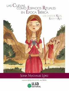 Cover Las cuevas como espacios rituales en época ibérica : los casos de Kelin, Edeta y Arse