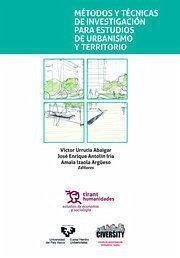 Métodos y técnicas de investigación para estudios de urbanismo y territorio - Urrutia Abaigar, Víctor