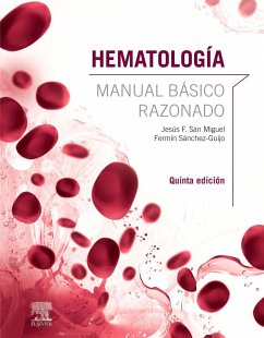 Hematología : manual básico razonado - San Miguel Izquierdo, Jesús; Sánchez-Guijo, Fermín M.