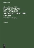 Marcus Vitruvius Pollio: Marci Vitruvii Pollionis De architectura libri decem. Tomus 1