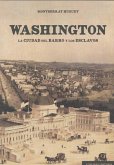 Washington : la ciudad del barro y los esclavos