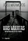 Vías muertas : una historia más allá de la moral