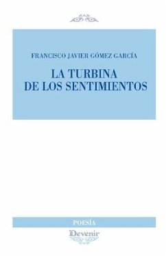 La turbina de los sentimientos - Gómez García, Francisco Javier