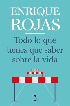 Todo lo que tienes que saber sobre la vida - Rojas, Enrique