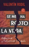 Se me ha roto la vida: Reflexiones y testimonios de duelo Se me ha roto la vida: Reflexiones y testimonios de duelo