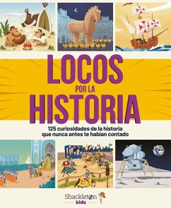 Cover Locos por la historia : 125 curiosidades de la historia que nunca antes te habían contado
