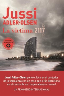 La víctima 2117 : un caso que sitúa Barcelona en el centro de un rompecabezas criminal - Adler-Olsen, Jussi