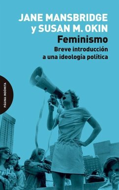 Feminismo : breve introducción a una ideología política - Mansbridge, Jane; Okin, Susan Moller