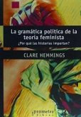 La gramática política de la teoría feminista ¿Por qué las historias importan?