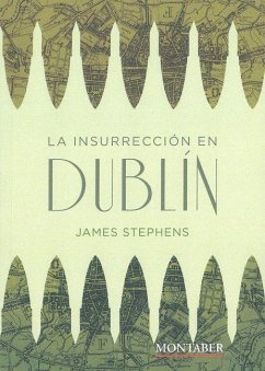 La insurrección en Dublín - Stephens, James; Soler, David