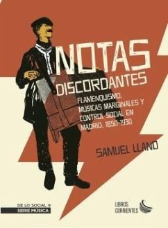 Cover NOTAS DISCORDANTES: flamenquismo, músicas marginales y control social en Madrid, 1850-1930