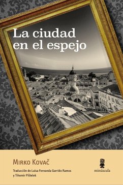 La ciudad en el espejo - Kovac, Mirko