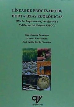 Líneas de procesado de hortalizas ecológicas - Pardo González, José Emilio . . . [et al.; Álvarez Ortí, Manuel; García Panadero, Irene