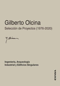 Gilberto Olcina, selección de proyectos, 1976-2020 : ingeniería, arqueología industrial y edificaciones singulares - Olcina Llorens, Gilberto Jorge