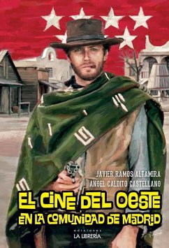Cine del Oeste en la Comunidad de Madrid - Ramos Altamira, Javier; Caldito Castellano, Ángel