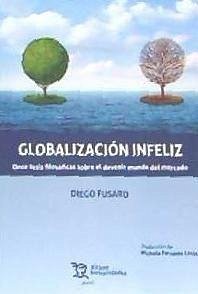 Globalización infeliz : once tesis filosóficas sobre el devenir mundo del mercado - Fusaro, Diego