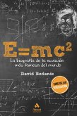 E=MC2 : la biografía de la ecuación más famosa del mundo