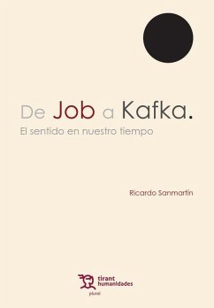 De Job a Kafka : el sentido en nuestro tiempo - Sanmartín Arce, Ricardo