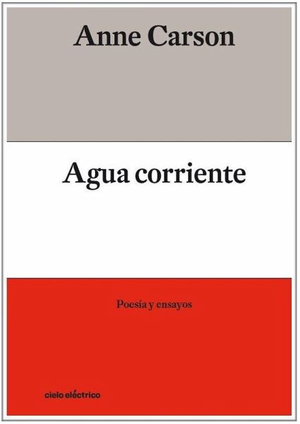Agua corriente : poesía y ensayos